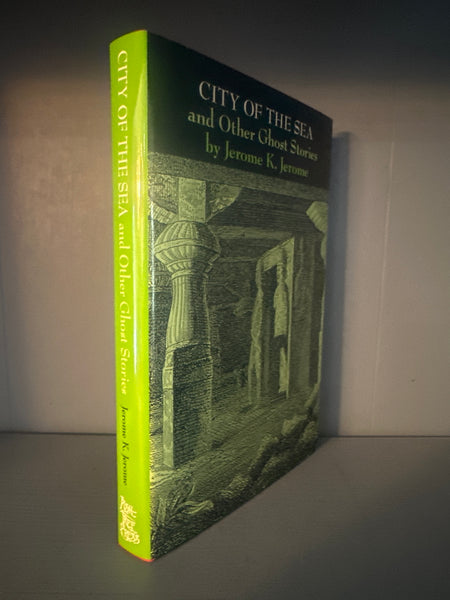 Jerome K Jerome - City of the Sea and Other Ghost Stories - Ash Tree Press