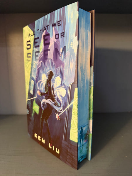 Ken Liu - All That We See or Seem - Broken Binding