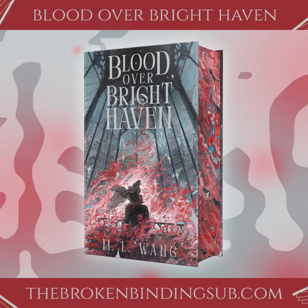 M.L. Wang - Blood Over Bright Haven - Broken Binding