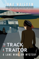 Iona Whishaw - A Lane Winslow Mystery - Book 10 - To Track a Traitor