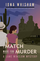 Iona Whishaw - A Lane Winslow Mystery - Book 7 - A Match Made for Murder