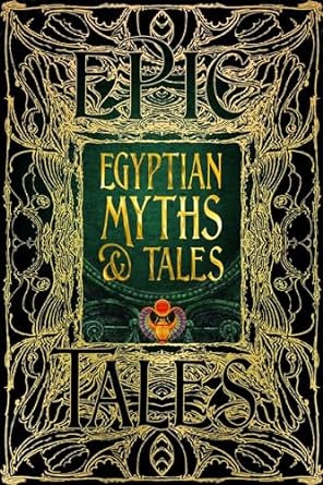 Egyptian Myths & Tales: Epic Tales