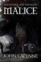 John Gwynne - Malice - The Faithful and the Fallen - Grim Oak Press