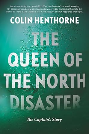 Colin Henthorne - The Queen of the North Disaster: The Captain's Story