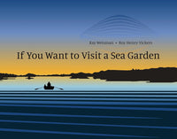 Kay Weisman - If You Want to Visit a Sea Garden - illustrated by Roy Henry Vickers